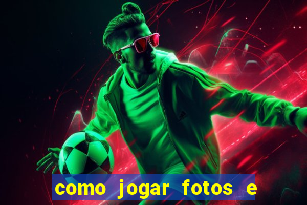 como jogar fotos e videos na nuvem